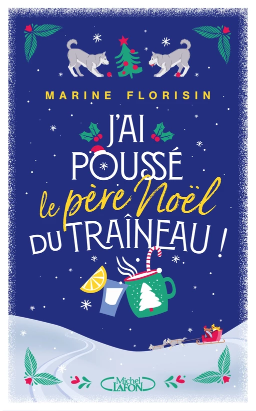 J'ai poussé le père Noël du traîneau ! - Marine Florisin - Michel Lafon