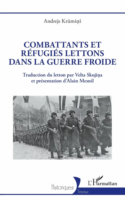 Combattants et réfugiés lettons dans la guerre froide - Andrejs Krumins - Editions L'Harmattan