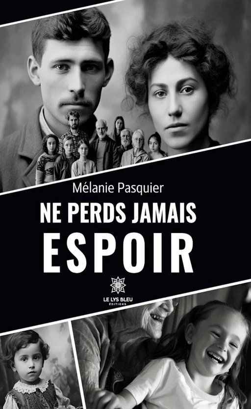 Ne perds jamais espoir - Mélanie Pasquier - Le Lys Bleu Éditions