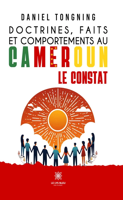 Doctrines, faits et comportements au Cameroun - Daniel Tongning - Le Lys Bleu Éditions