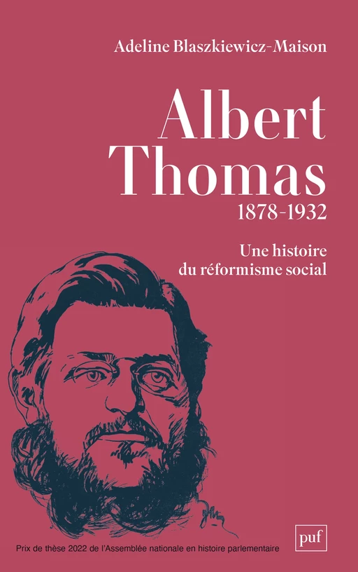 Albert Thomas, une histoire du réformisme social - Adeline Blaszkiewicz - Humensis