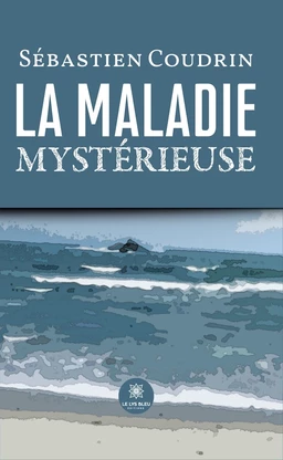 La maladie mystérieuse