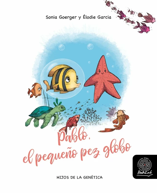 Pablo, el pequeño pez globo - Sonia Goerger - Fondation Ipsen BookLab