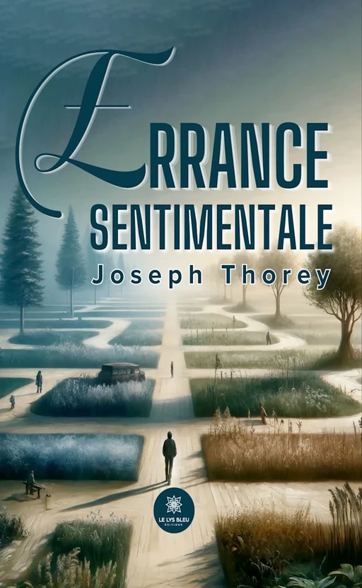 Errance sentimentale - Joseph Thorey - Le Lys Bleu Éditions