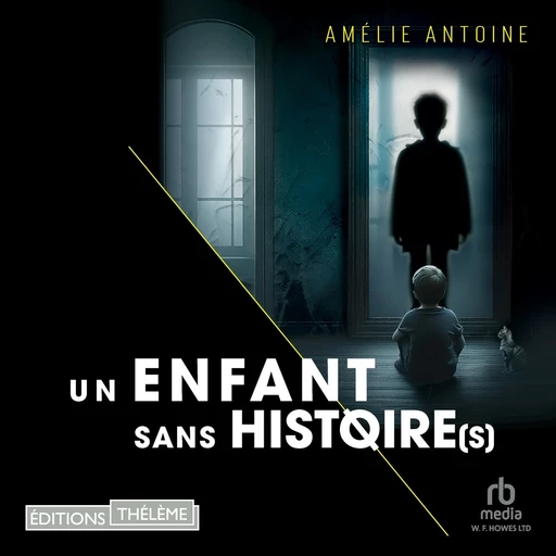 Un enfant sans histoire - Amélie Antoine - Editions Theleme from W. F. Howes Ltd.