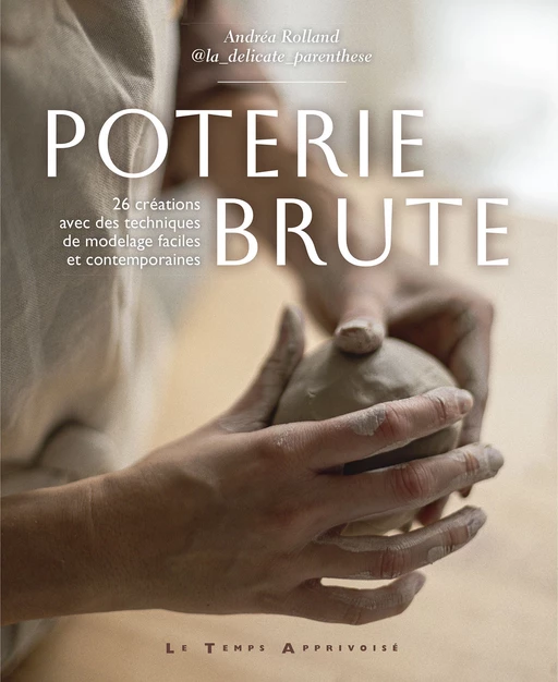 Poterie brute - Andréa Rolland - Courrier du livre