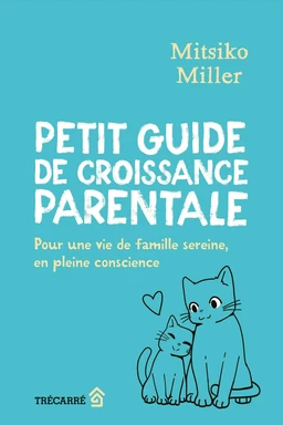 Petit guide de croissance parentale