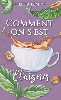 Comment on s'est éloignés