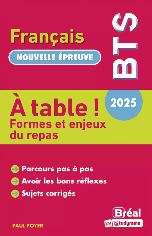 À table ! - Formes et enjeux du repas - BTS français - Nouvelle épreuve 2025 - Paul Foyer - Bréal