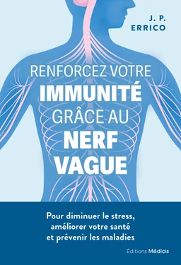 Renforcez votre immunité grâce au nerf vague - Pour diminuer le stress, améliorer votre santé et pré