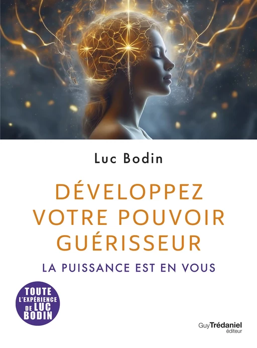 Développez votre pouvoir guérisseur - Luc Bodin - Tredaniel