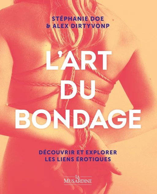 L'Art du bondage - Alex Dirtyvonp, Stéphanie Doe - Groupe Musardine