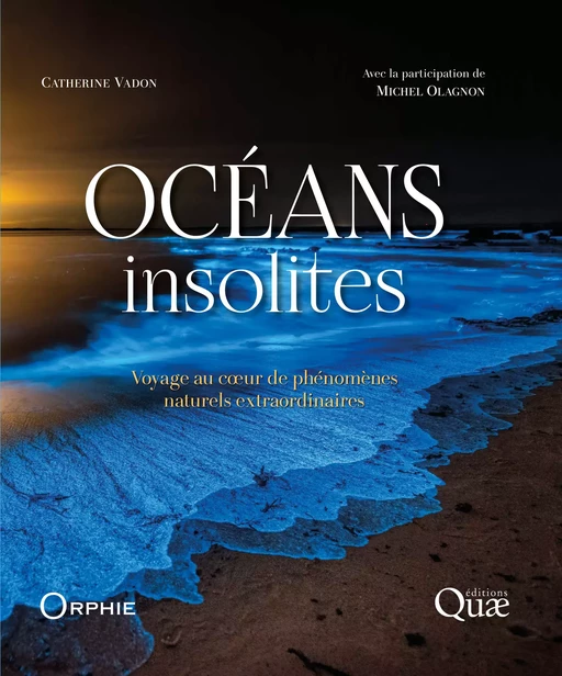 Océans insolites - Catherine Vadon, Michel Olagnon - Quæ