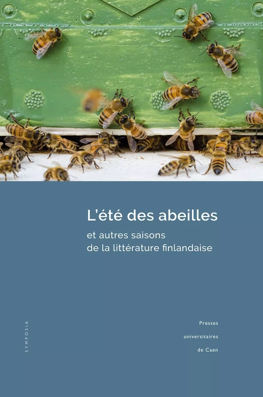 L’été des abeilles et autres saisons de la littérature finlandaise -  - Presses universitaires de Caen