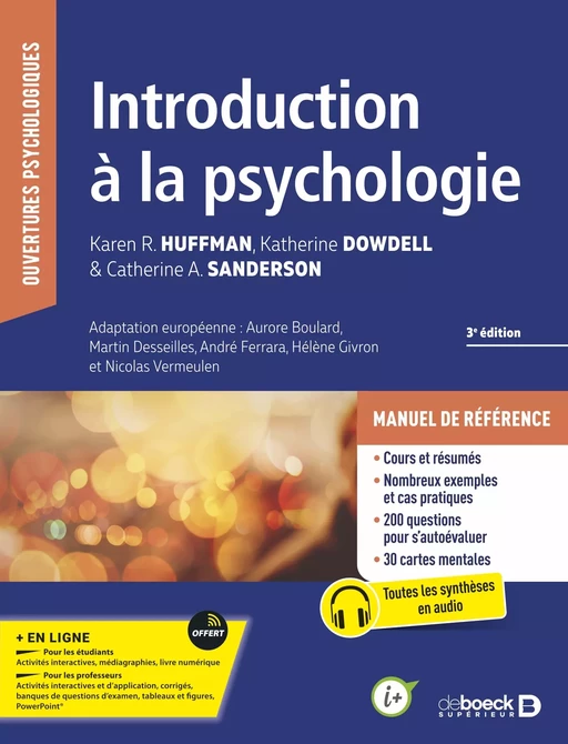 Introduction à la psychologie - Karen Huffman, Aurore Boulard, Martin Desseilles, Katherine Dowdell, Sanderson Catherine A, André Ferrara, Nicolas Vermeulen, Hélène Givron, Alain Huot, Luce Marinier, Martin Benny, Sébastien Bureau - De Boeck Supérieur