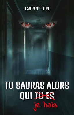 Tu sauras alors qui je hais