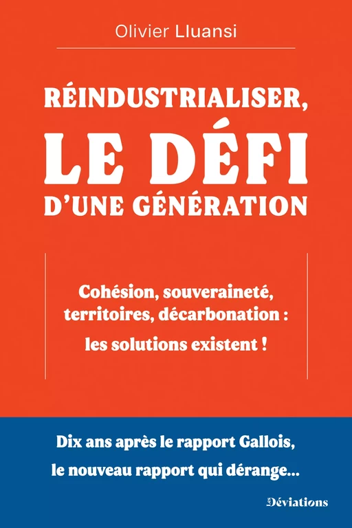 Réindustrialiser, le défi d'une génération - Olivier Lluansi - Libres d'écrire