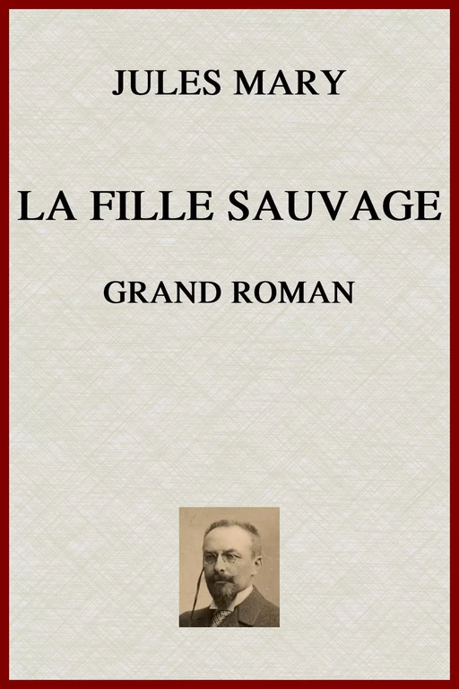 La Fille Sauvage - Jules Mary - lci-eBooks