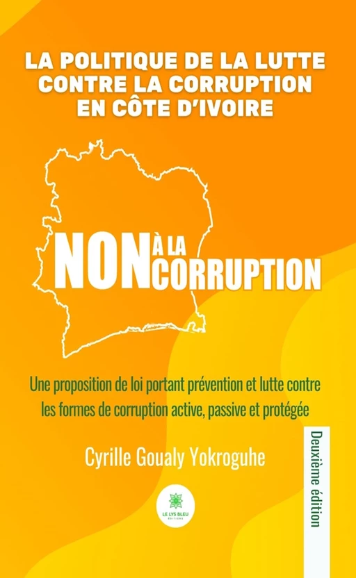 La politique de la lutte contre la corruption en Côte d’Ivoire - Cyrille Goualy Yokroguhe - Le Lys Bleu Éditions