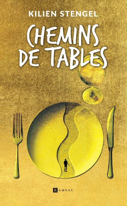 Chemins de tables - Kilien Stengel - Ramsay Editions