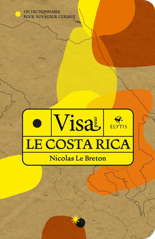 Visa pour le Costa Rica - Nicolas Le Breton - Elytis Éditions