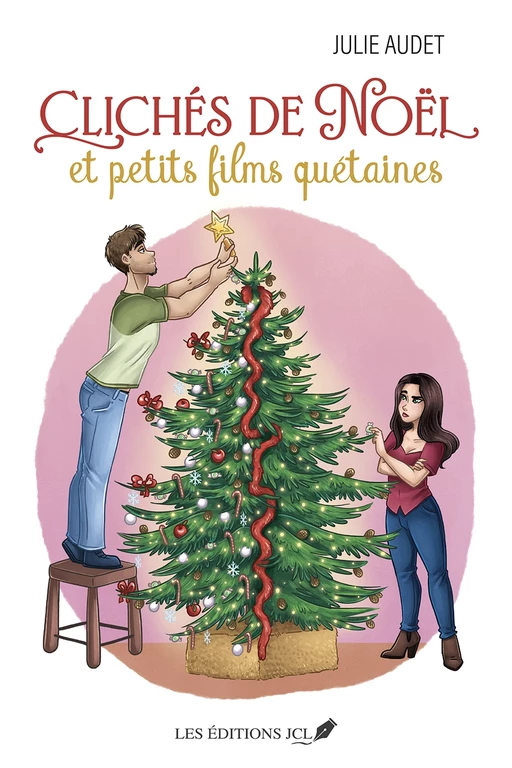 Clichés de Noël et petits films quétaines - Julie Audet - Éditions JCL