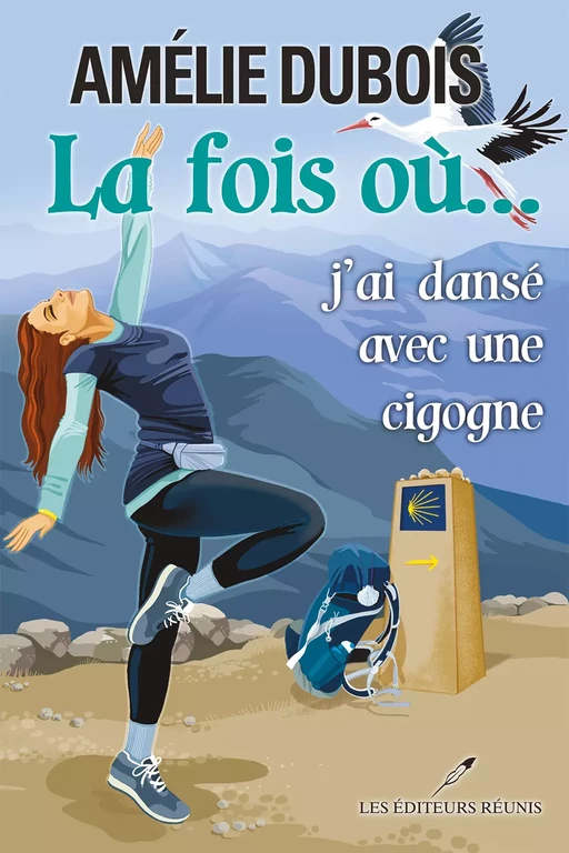 La fois où... j'ai dansé avec une cigogne - Amélie Dubois - Les Éditeurs réunis