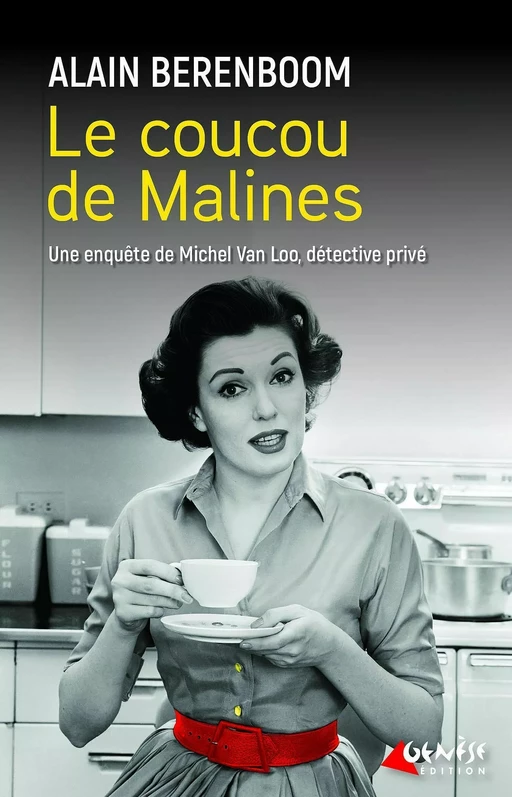 Le coucou de Malines - Une enquête de Michel Van Loo, détective privé - Alain Berenboom - Numérique