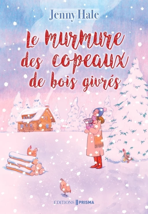 Le murmure des copeaux de bois givrés - Jenny Hale - Editions Prisma