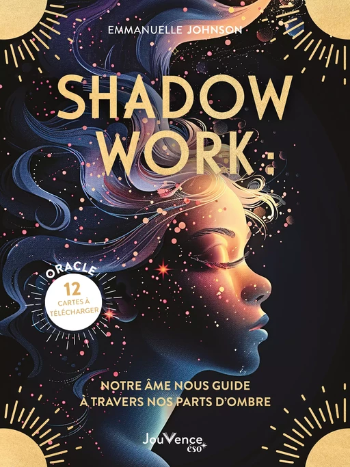 Shadow work : notre âme nous guide à travers nos parts d’ombre - Emmanuelle Johnson - Éditions Jouvence