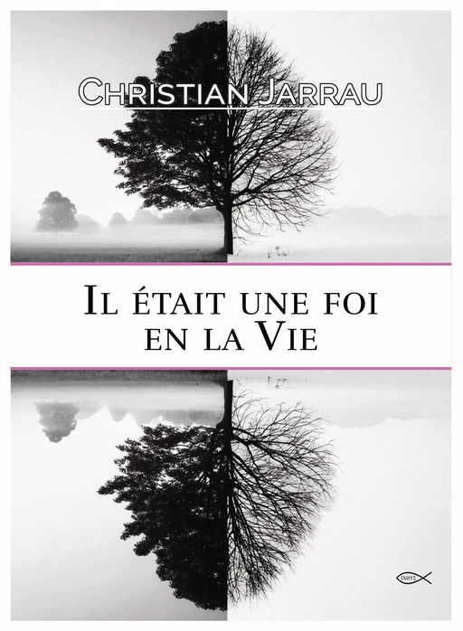 Il était une foi en la vie - Christian Jarrau - Librinova