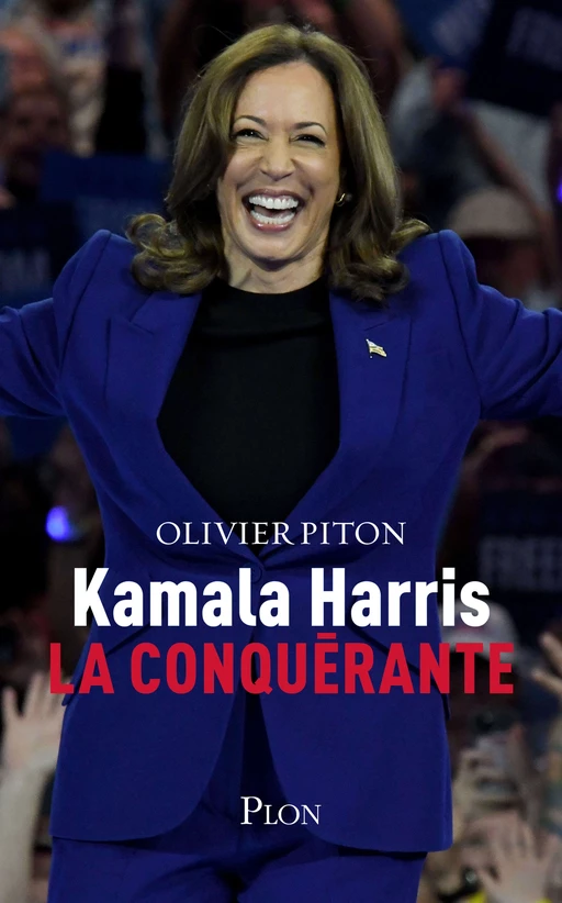 Kamala Harris, la conquérante - Olivier Piton - Place des éditeurs