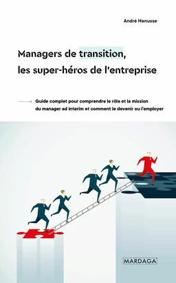 Managers de transition, les super-héros de l'entreprise