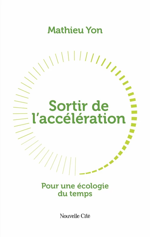 Sortir de l'accélération - Mathieu Yon - Nouvelle Cité