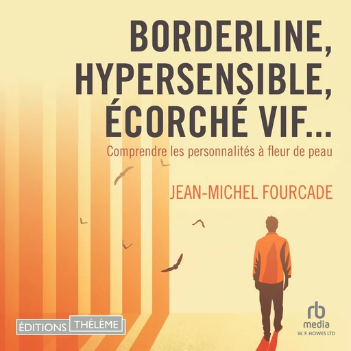 Borderline, hypersensible, écorché vif... - Jean-Michel Fourcade - Editions Theleme from W. F. Howes