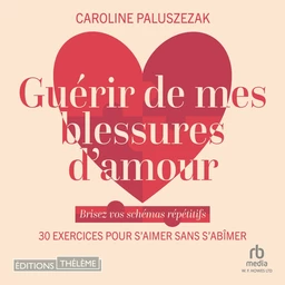 Guérir de mes blessures d'amour