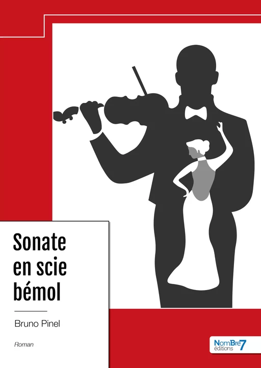 Sonate en scie bémol - Bruno Pinel - Nombre7 Editions