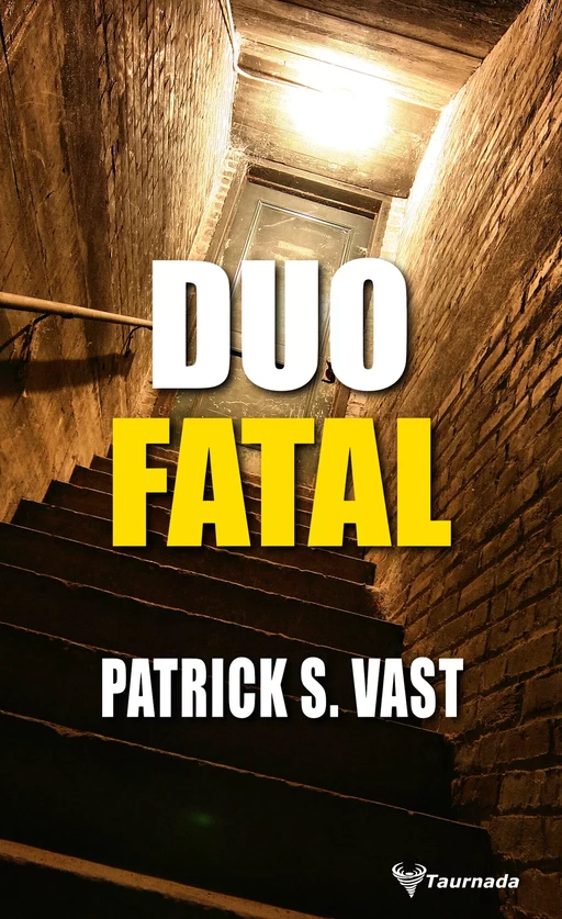 Duo fatal - Patrick S. Vast - Taurnada Éditions