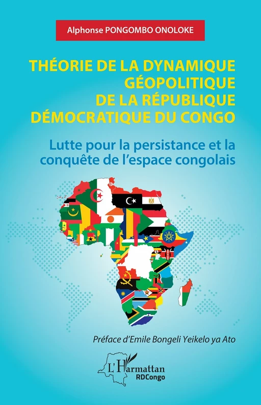 Théorie de la dynamique géopolitique de la République Démocratique du Congo - Alphonse Pongombo Onoloke - Editions L'Harmattan