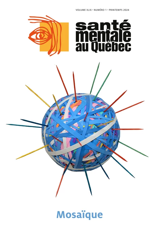 Santé mentale au Québec. Vol. 49 No. 1, Printemps 2024 - Emmanuel Stip, Nadine Larivière, Justine Fortin, Clarisse Defer, Alain Brunet, Marjorie Montreuil, Marie-France Marin, Alexis H Truong, Isabelle Le Pain, Anthony Malone, Katharine Larose-Hébert, Véronique Gauthier, Dominique Deblois, Louis JEHEL, Mathieu Guidere, Quentin Bet, Alexane Gilbert, Juliette Bergeron, Isabelle Fournel, Josée Savard, Guillaume Foldes-Busque, Martin D. Provencher, Laurence Roy, Amal Abdel Baki, Anne Crocker, Luigi De Benedictis, Éric Latimer, Esther Thibeault, Félix-Antoine Bérubé, Marc-André Roy, Sara Echater, Mohammed Hasnaoui, Mohammed Barrimi, Kevin Zemmour, Laurie Pelletier, Sandrine Rousseau, Serge Tracy, Catherine Lejeune, Alain Berry, Sofian Audry, Kevin Whittingstall, Sylvain Grignon, Philippe-Aubert Gauthier, Vincent Laliberté - Revue Santé mentale au Québec