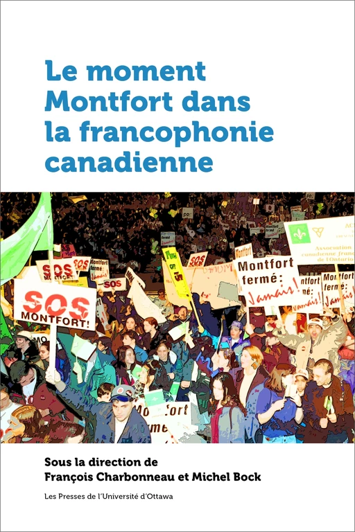 Le moment Montfort dans la francophonie canadienne -  - Les Presses de l'UniversitÈ d'Ottawa/University of Ottawa Press