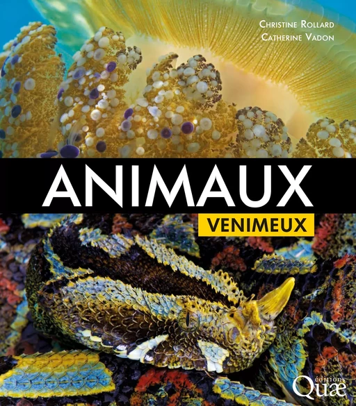 Animaux venimeux - Christine Rollard, Catherine Vadon - Quæ