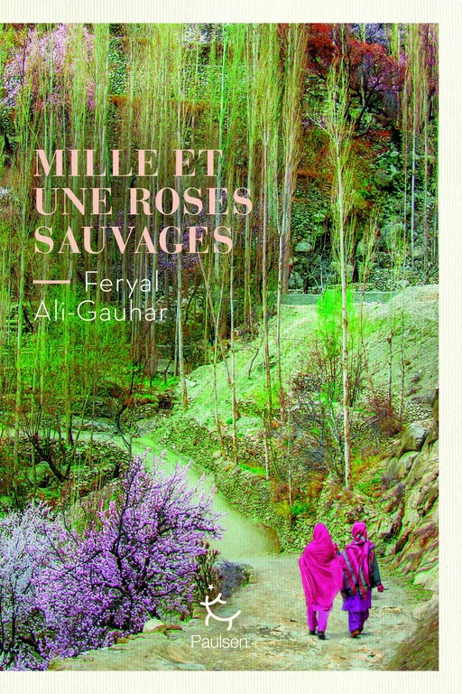 Mille et une roses sauvages - Feryal Ali-Gauhar - PAULSEN