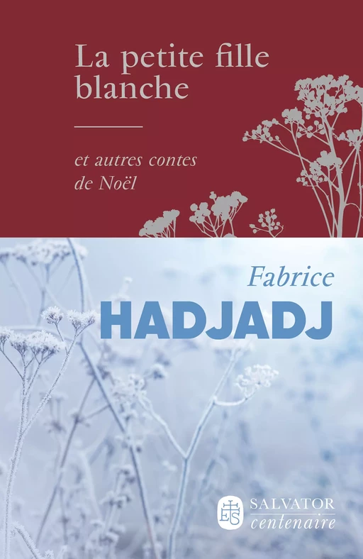 La petite fille blanche... et autres contes de Noël - Fabrice Hadjadj - Éditions Salvator