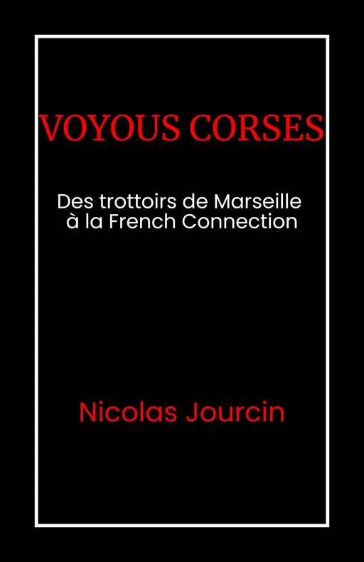 Voyous corses - Nicolas Jourcin - Librinova