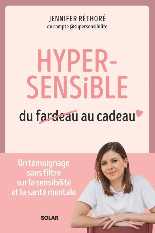 Hypersensible, du fardeau au cadeau - Jennifer Réthoré - edi8