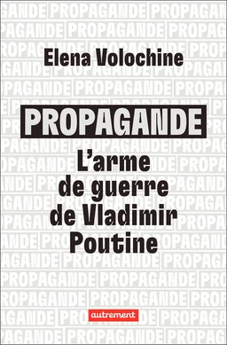 Propagande : l'arme de guerre de Vladimir Poutine