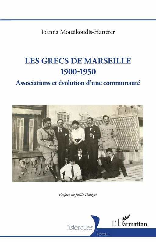 Les Grecs de Marseille 1900-1950 - Ioanna Mousikoudis-Hatterer - Editions L'Harmattan