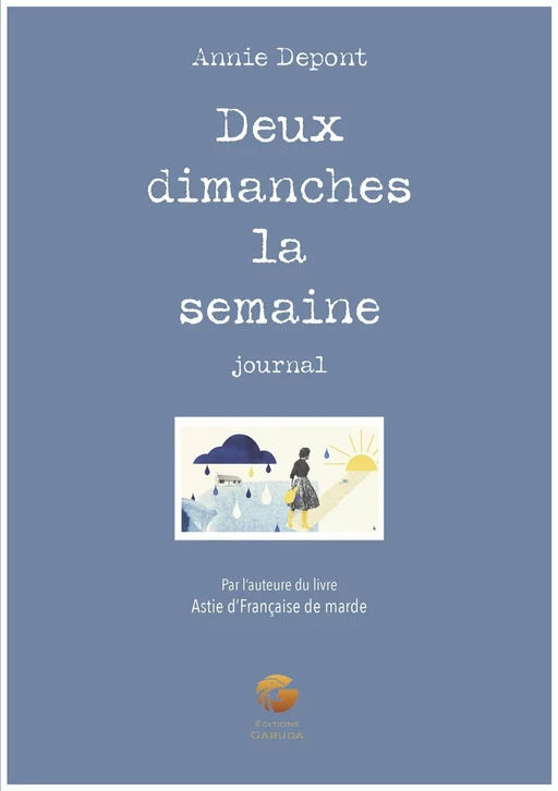 Deux dimanches la semaine - Annie Depont - Éditions Garuda