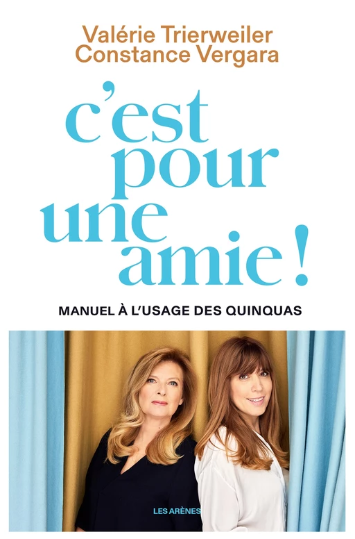 C'est pour une amie ! Manuel à l'usage des quinquas - Valérie Trierweiler, Constance Vergara - Groupe Margot